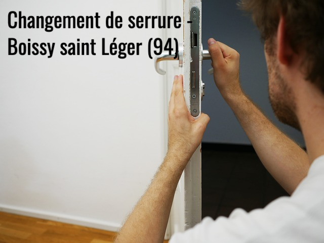 Changement de serrure à Boissy saint Léger dans le 94