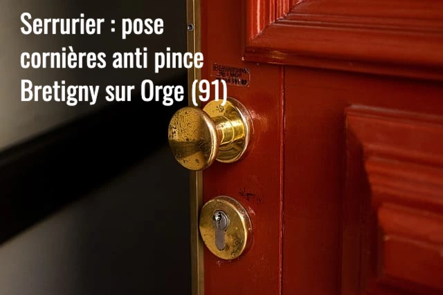 Serrurier Bretigny sur Orge : Pose et installation de cornieres anti pince
