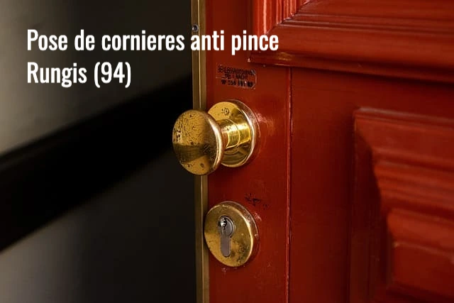 Serrurier Rungis : pose et installation de cornieres anti pince