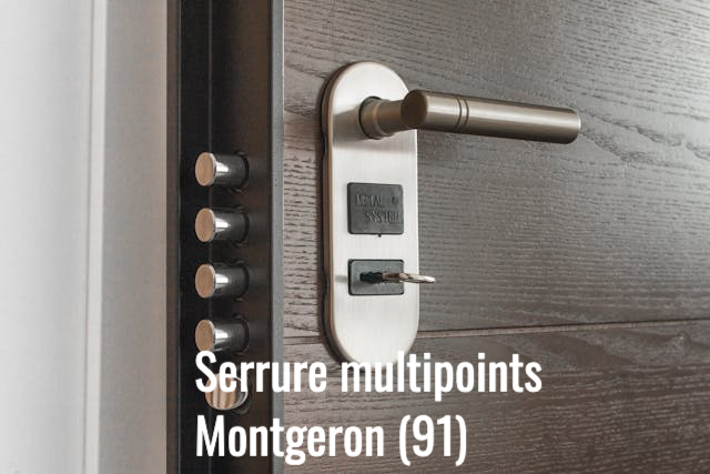 pose serrure trois points et multipoints à montgeron dans l'Essonne (91)