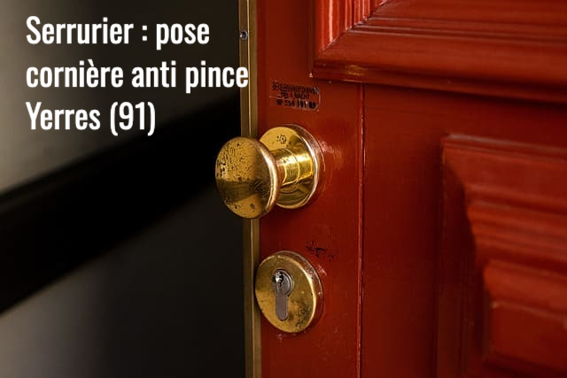Serrurier Yerres : Installation et pose de cornières anti pin